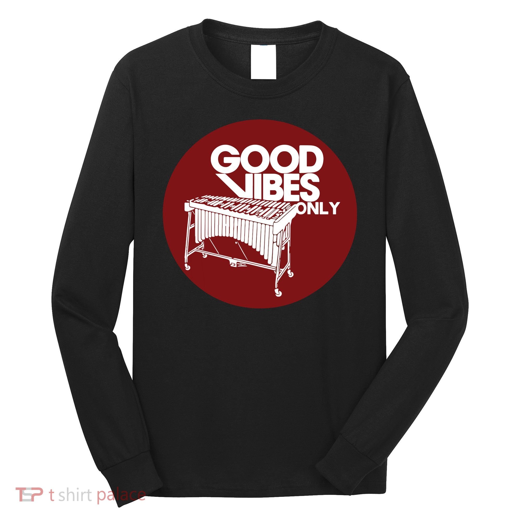 Vibraphone Good Vibes Only Vibraphonist Marimba Player Long Sleeve Shirt