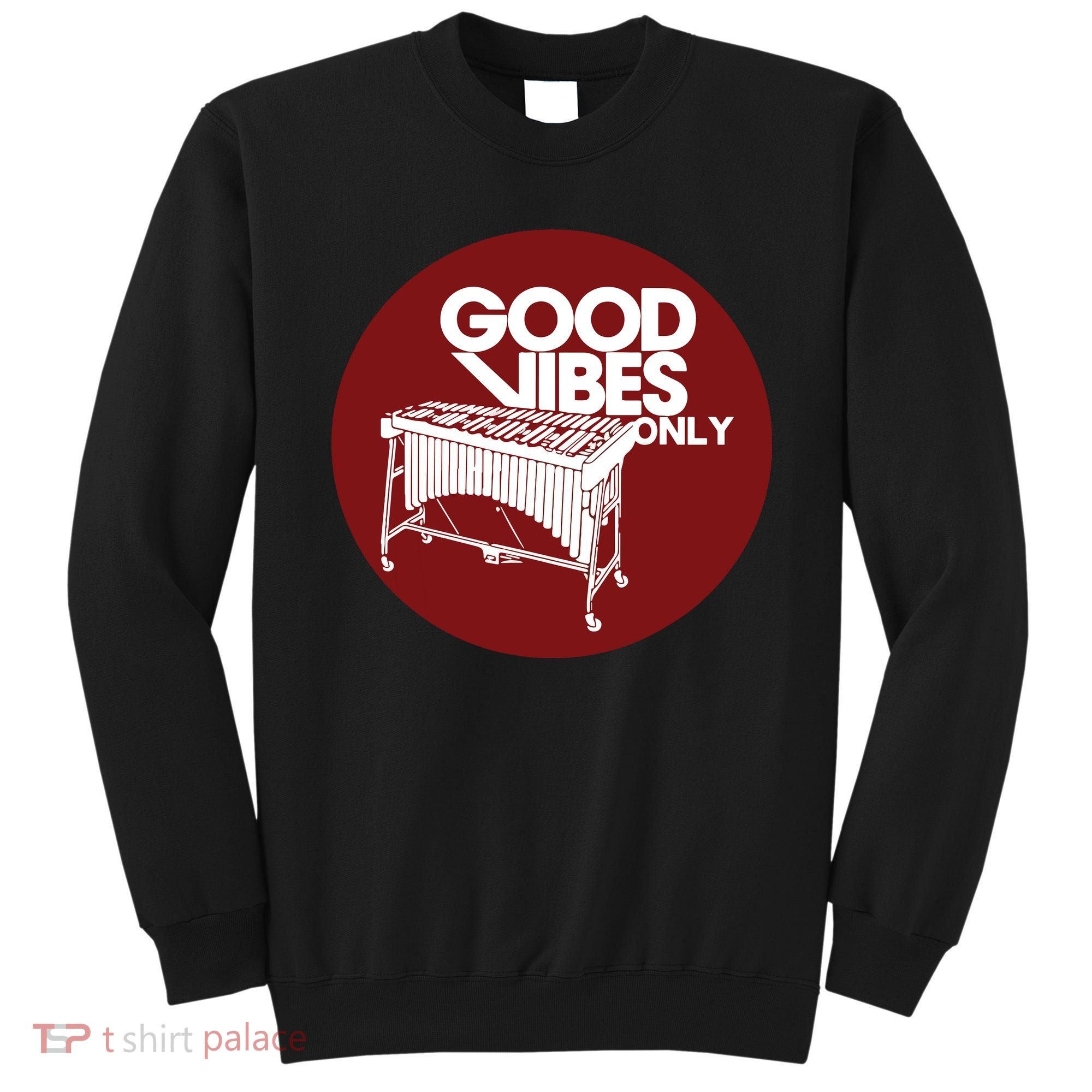 Vibraphone Good Vibes Only Vibraphonist Marimba Player Sweatshirt