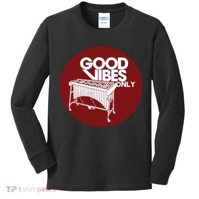 Vibraphone Good Vibes Only Vibraphonist Marimba Player Kids Long Sleeve Shirt