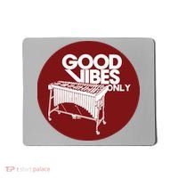 Vibraphone Good Vibes Only Vibraphonist Marimba Player Mousepad thumb 0