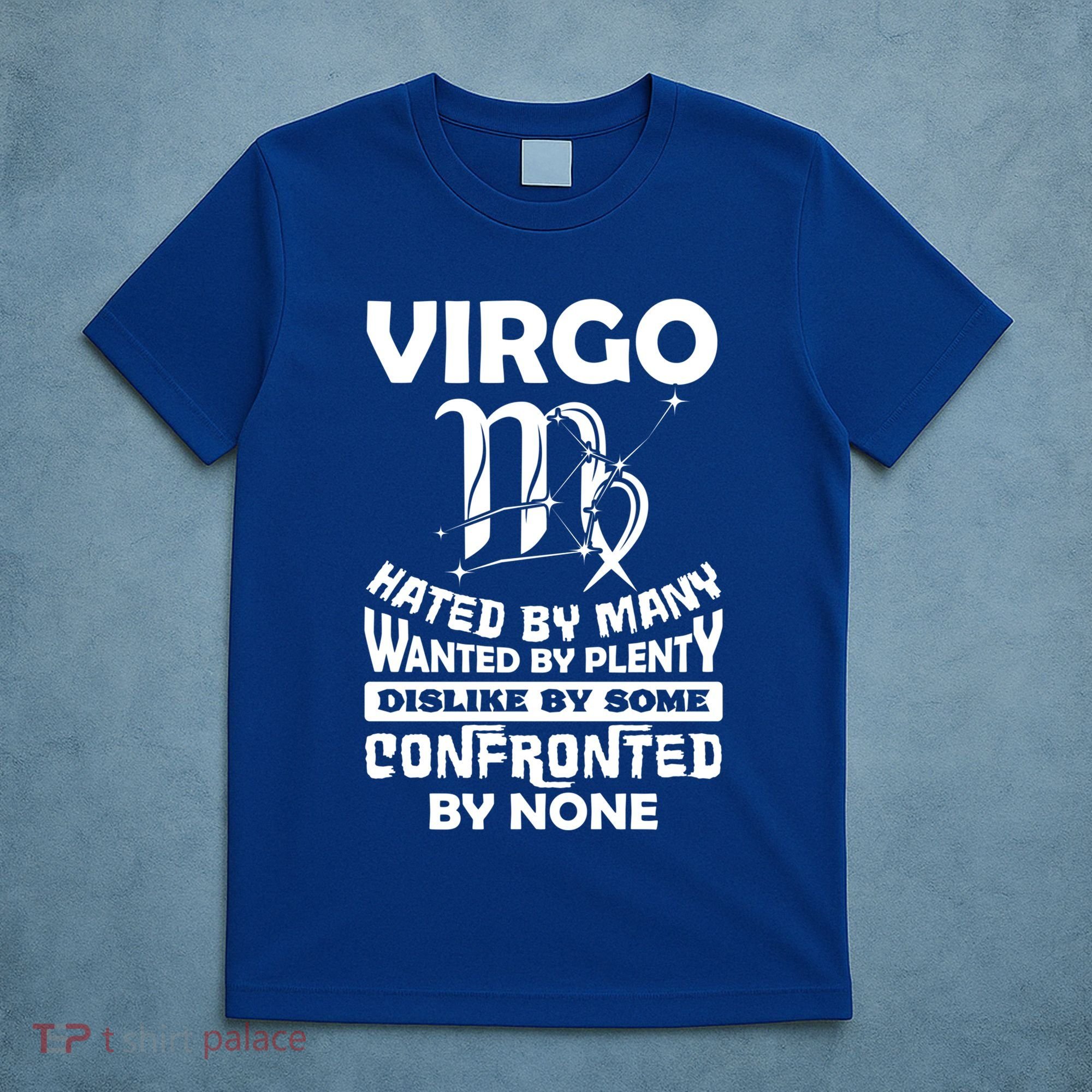Virgo Hated By Y August September Zodiac Birthday Cool Gift T-Shirt