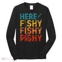 Vinatge Here Fishy Fishy Fishy Gift Long Sleeve Shirt thumb 0