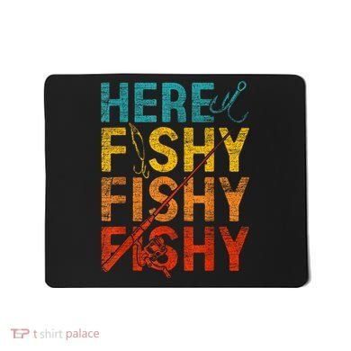 Vinatge Here Fishy Fishy Fishy Gift Mousepad