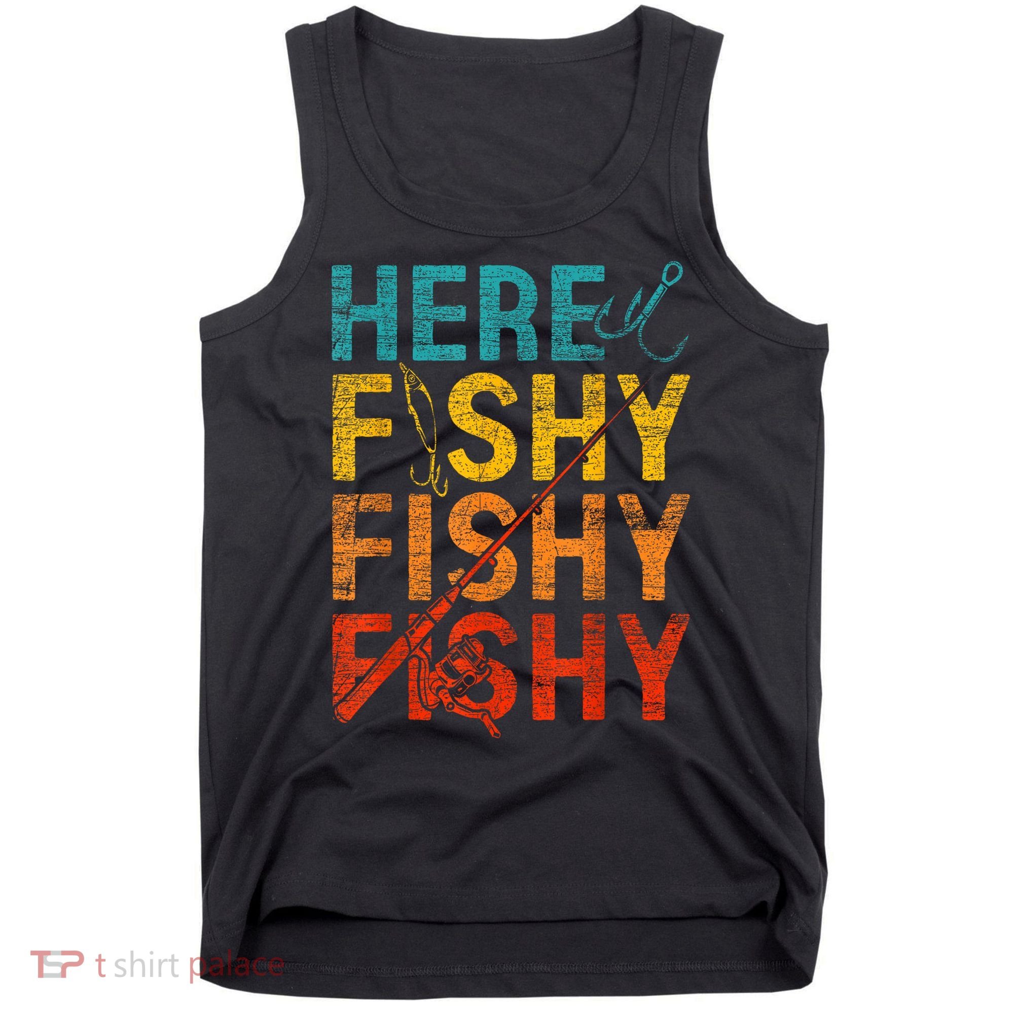Vinatge Here Fishy Fishy Fishy Gift Tank Top