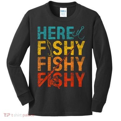 Vinatge Here Fishy Fishy Fishy Gift Kids Long Sleeve Shirt