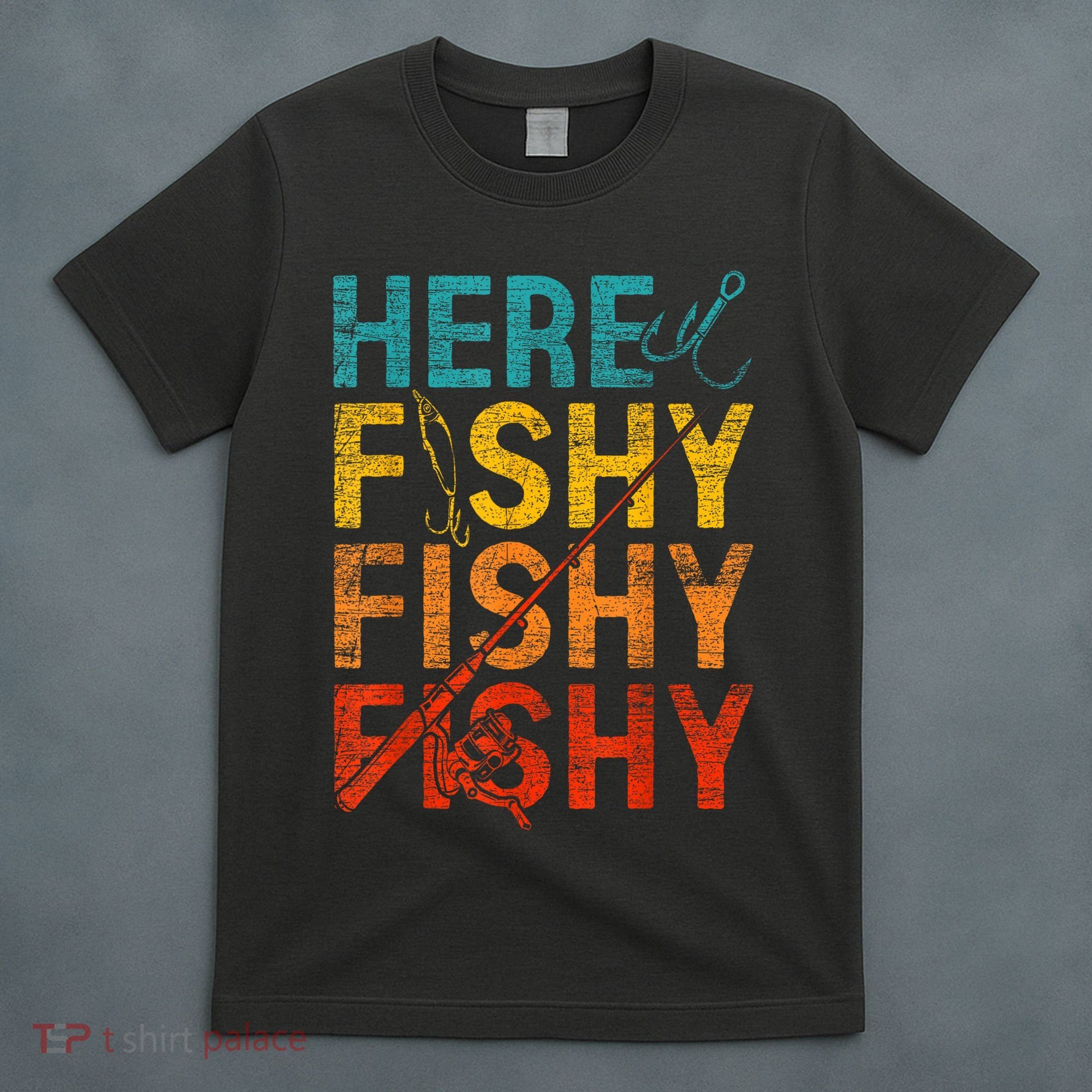 Vinatge Here Fishy Fishy Fishy Gift T-Shirt