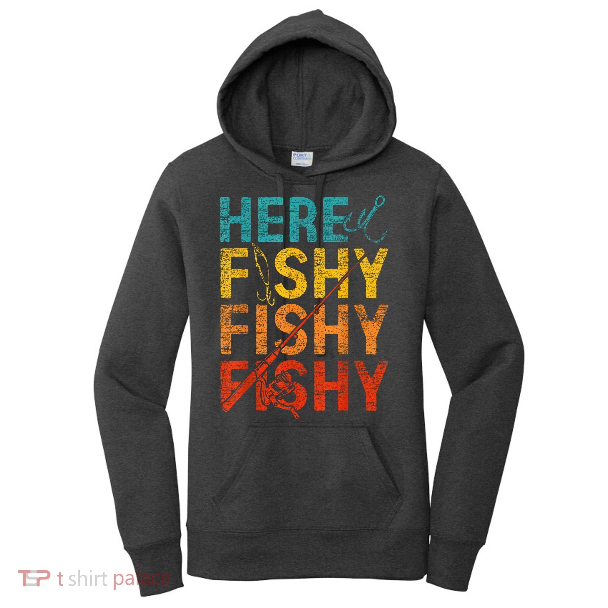 Vinatge Here Fishy Fishy Fishy Gift Women's Hoodie