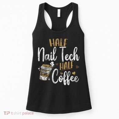 Vintage Half Nail Tech Half Coffee Pun Nail Techs Women's Tank Top