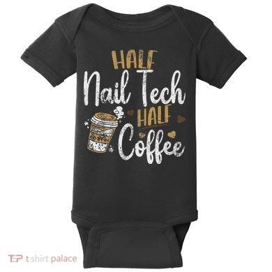 Vintage Half Nail Tech Half Coffee Pun Nail Techs Baby Bodysuit