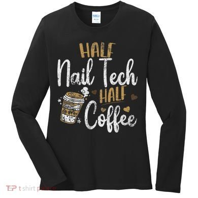 Vintage Half Nail Tech Half Coffee Pun Nail Techs Women's Long Sleeve Shirt