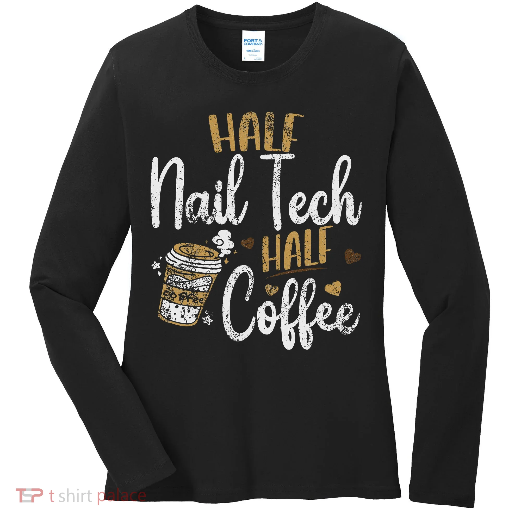 Vintage Half Nail Tech Half Coffee Pun Nail Techs Women's Long Sleeve Shirt