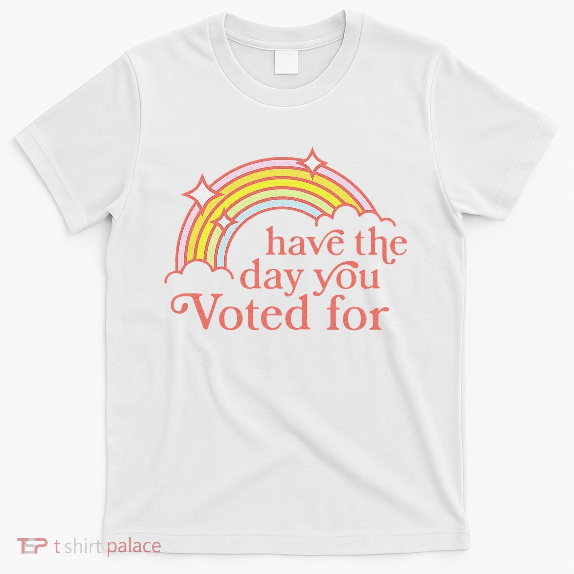 Vintage Have The Day You Voted For Retro Rainbow T-Shirt