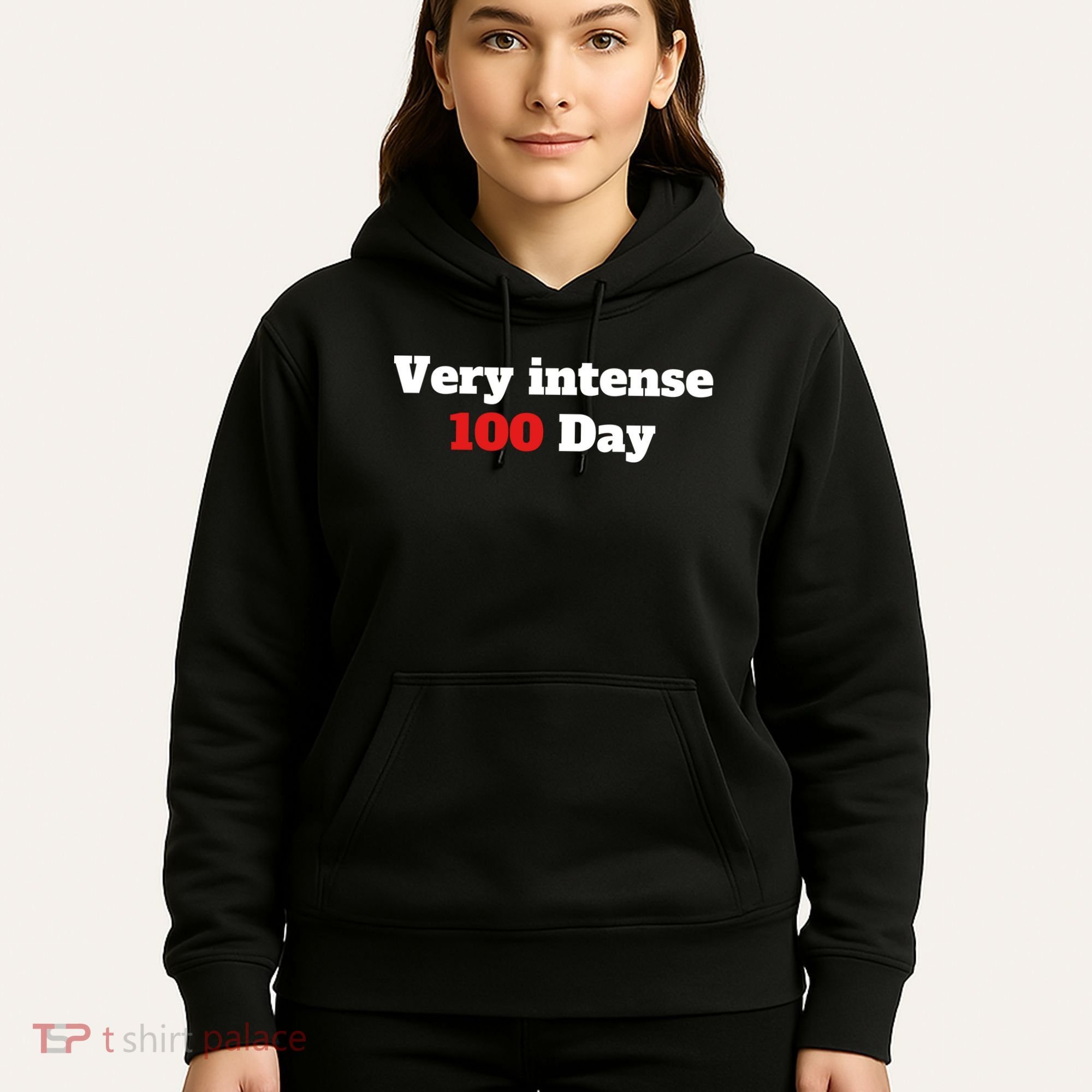 Very Intense 100 Days Hoodie