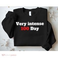 Very Intense 100 Days Sweatshirt thumb 2