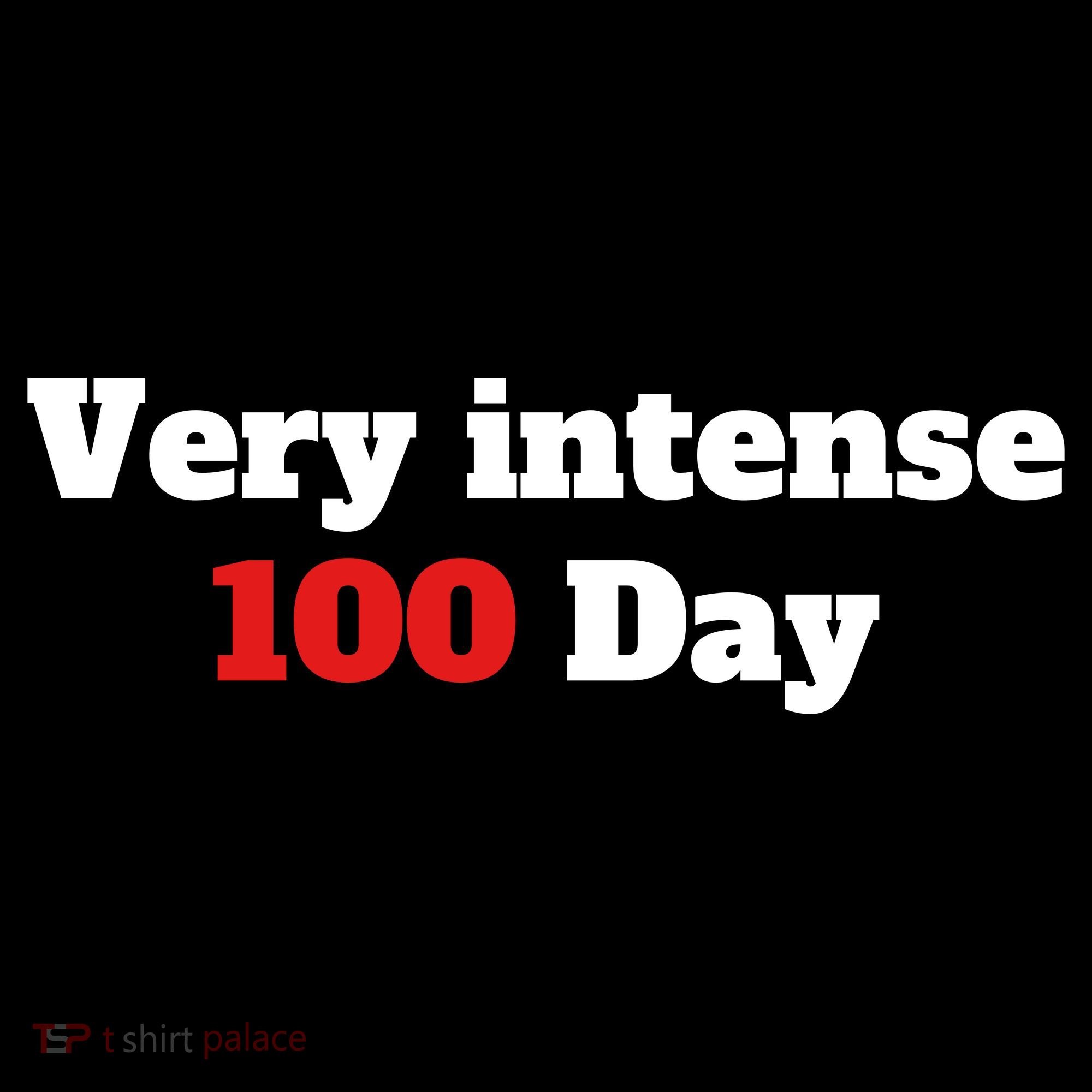 Very Intense 100 Days Sweatshirt