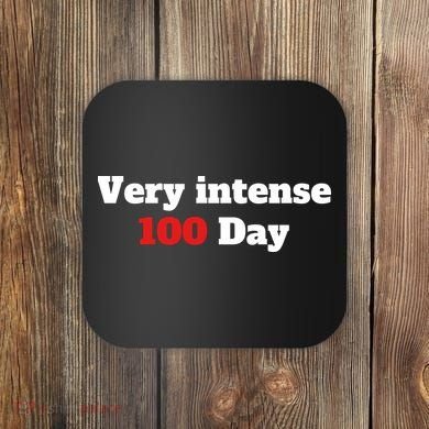 Very Intense 100 Days Coaster