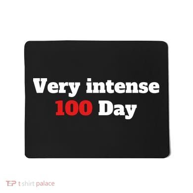 Very Intense 100 Days Mousepad