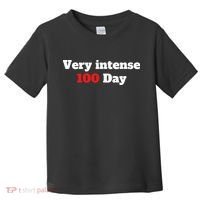 Very Intense 100 Days Toddler T-Shirt thumb 0
