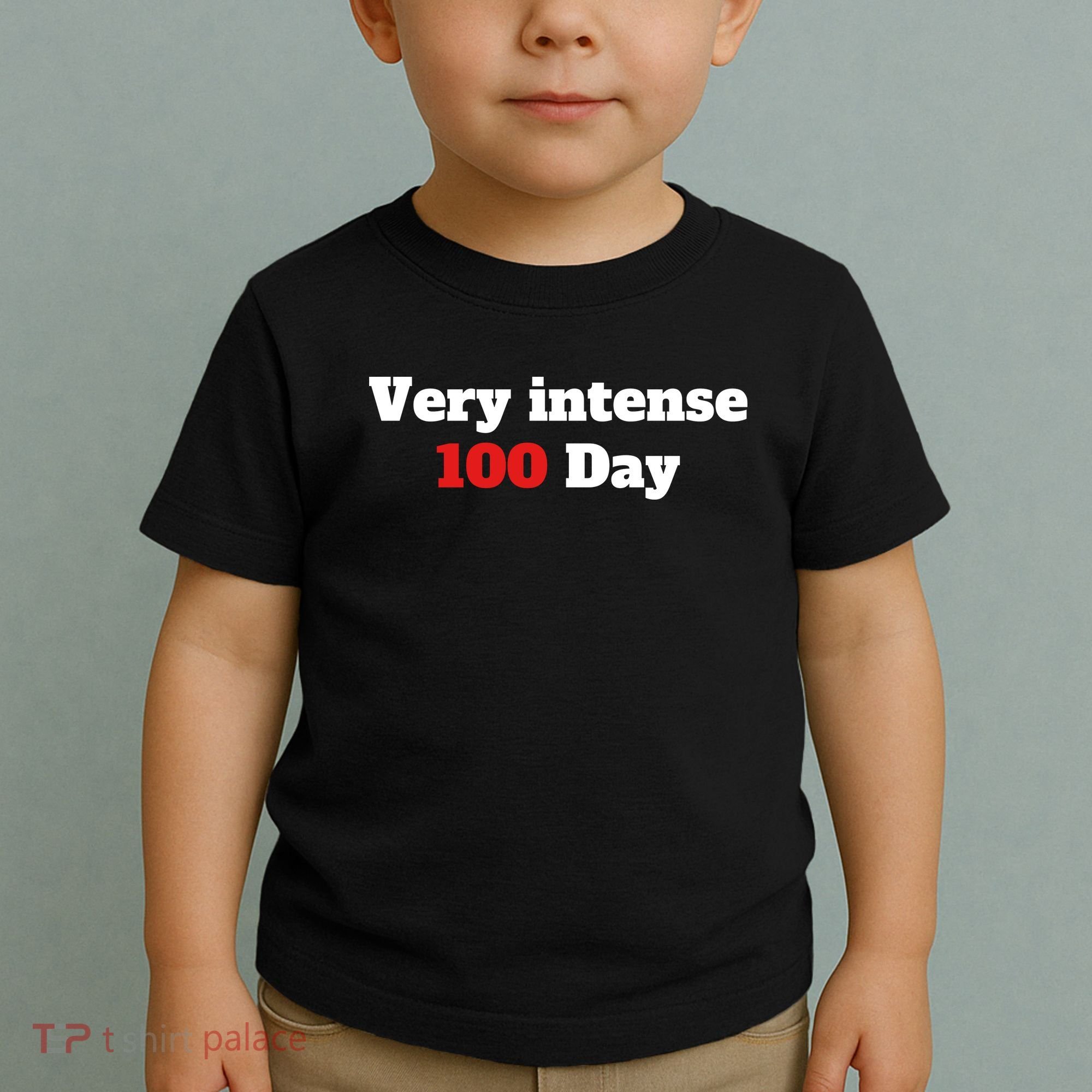 Very Intense 100 Days Toddler T-Shirt
