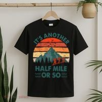 Vintage Its Another Half Mile Or So Gift Funny Hiking T-Shirt thumb 2