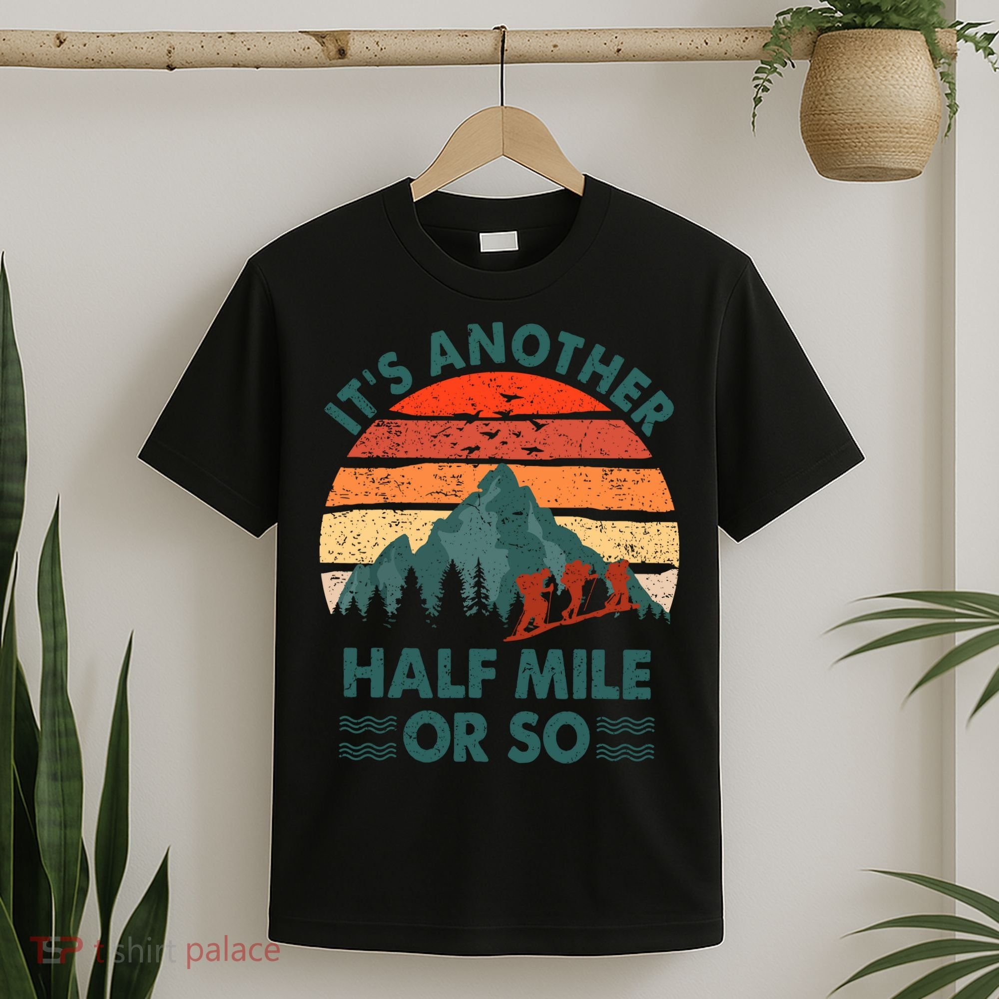 Vintage Its Another Half Mile Or So Gift Funny Hiking T-Shirt