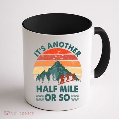 Vintage Its Another Half Mile Or So Gift Funny Hiking Coffee Mug back