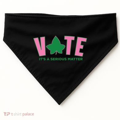 Vote Its A Serious Matter Green USA-Made Doggie Bandana