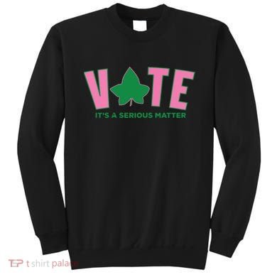 Vote Its A Serious Matter Green Sweatshirt