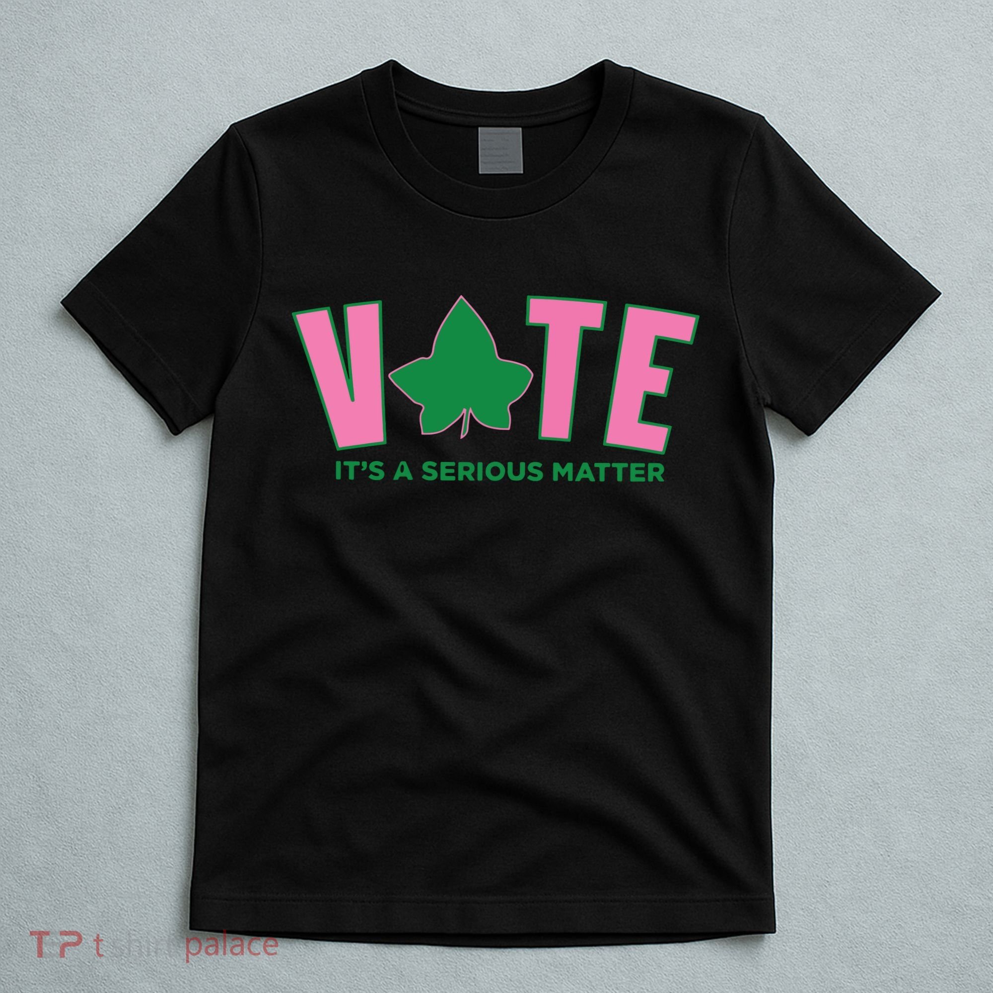 Vote Its A Serious Matter Green T-Shirt