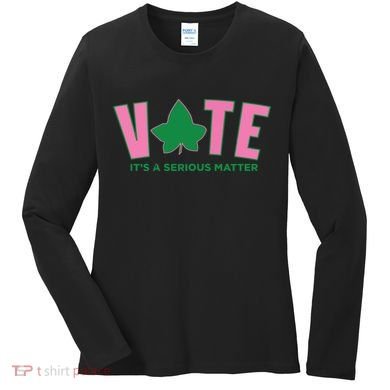 Vote Its A Serious Matter Green Women's Long Sleeve Shirt