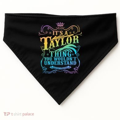 Vintage Its A Taylor Thing You Wouldnt Understand USA-Made Doggie Bandana