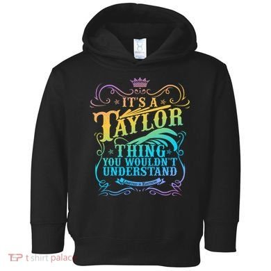Vintage Its A Taylor Thing You Wouldnt Understand Toddler Hoodie