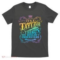 Vintage Its A Taylor Thing You Wouldnt Understand T-Shirt thumb 0