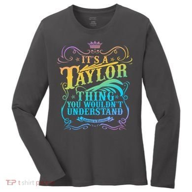 Vintage Its A Taylor Thing You Wouldnt Understand Women's Long Sleeve Shirt