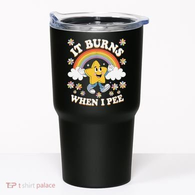 Vintage It Burns When I Pee Funny Saying Sarcastic Tumbler