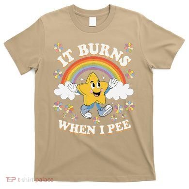 Vintage It Burns When I Pee Funny Saying Sarcastic T-Shirt