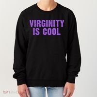 Virginity Is Cool, Rock This Funny Virgin Fashion Women's Sweatshirt thumb 0