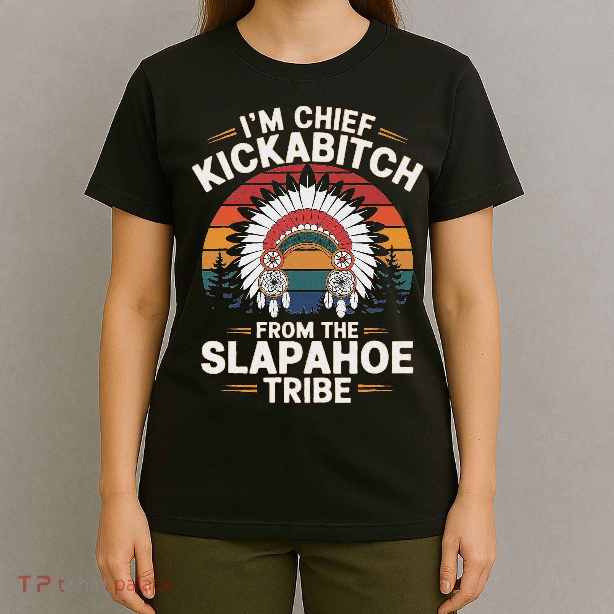 Vintage IM Chief Kickabitch From The Slapahoe Tribe T-Shirt