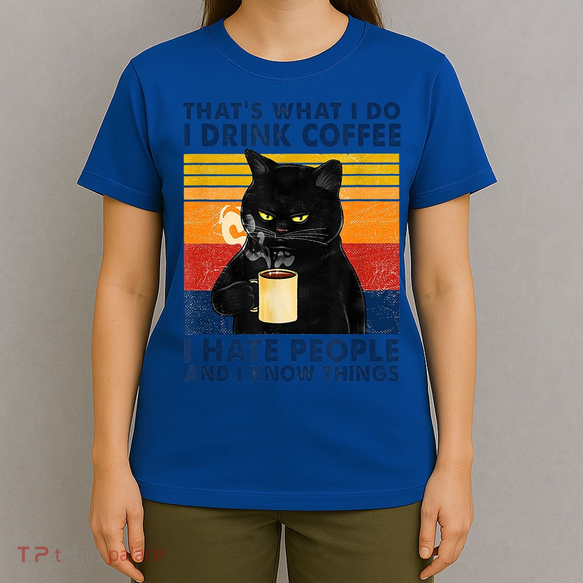 Vintage I Do I Coffee I Hate People And Know Thing Gift T-Shirt