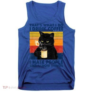 Vintage I Do I Coffee I Hate People And Know Thing Gift Tank Top