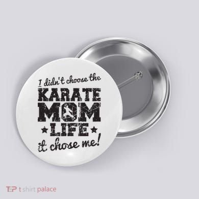 Vintage I Didnt Choose The Karate Mom Life It Chose Me Button
