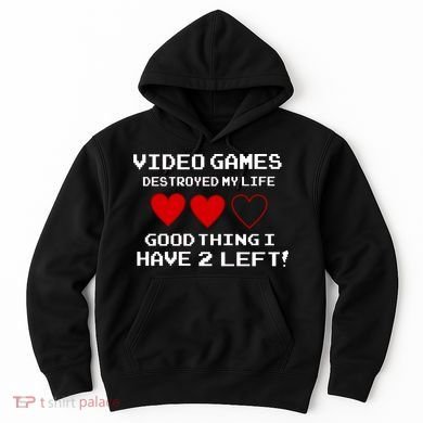 Video Games Destroyed My Life Hoodie