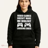 Video Games Doesn't Make Me Violent Lagging Does Hoodie thumb 5