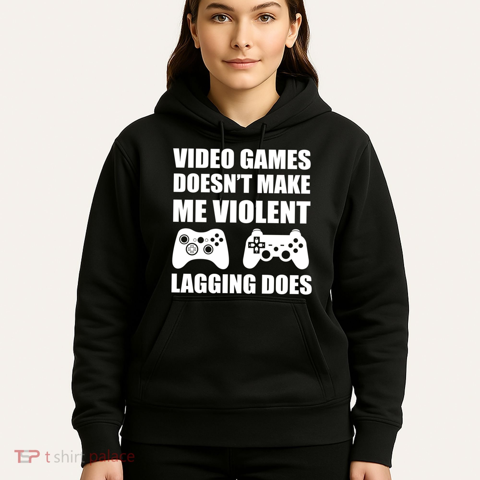 Video Games Doesn't Make Me Violent Lagging Does Hoodie