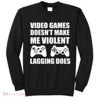 Video Games Doesn't Make Me Violent Lagging Does Sweatshirt thumb 0