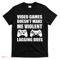 Video Games Doesn't Make Me Violent Lagging Does T-Shirt thumb 0