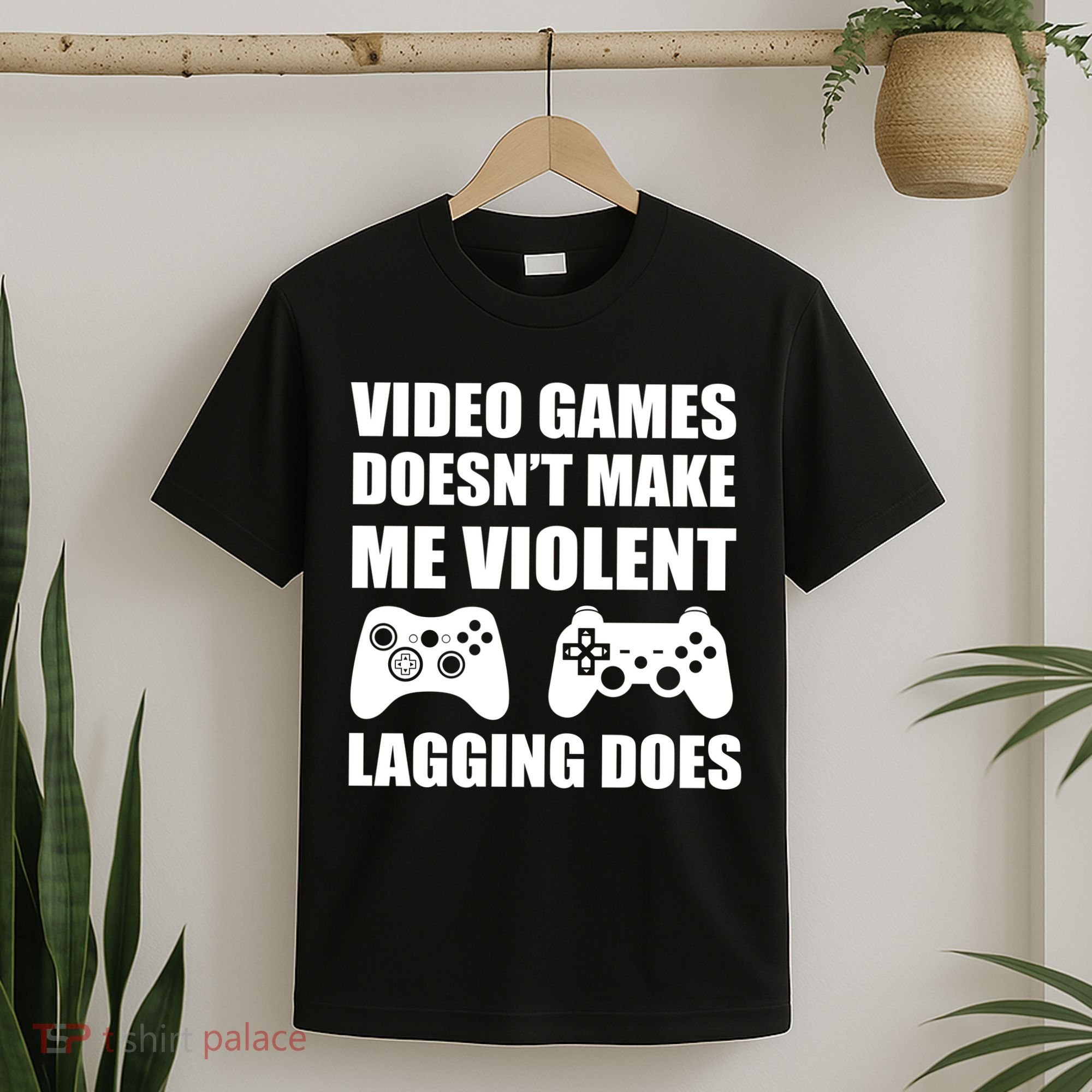 Video Games Doesn't Make Me Violent Lagging Does T-Shirt