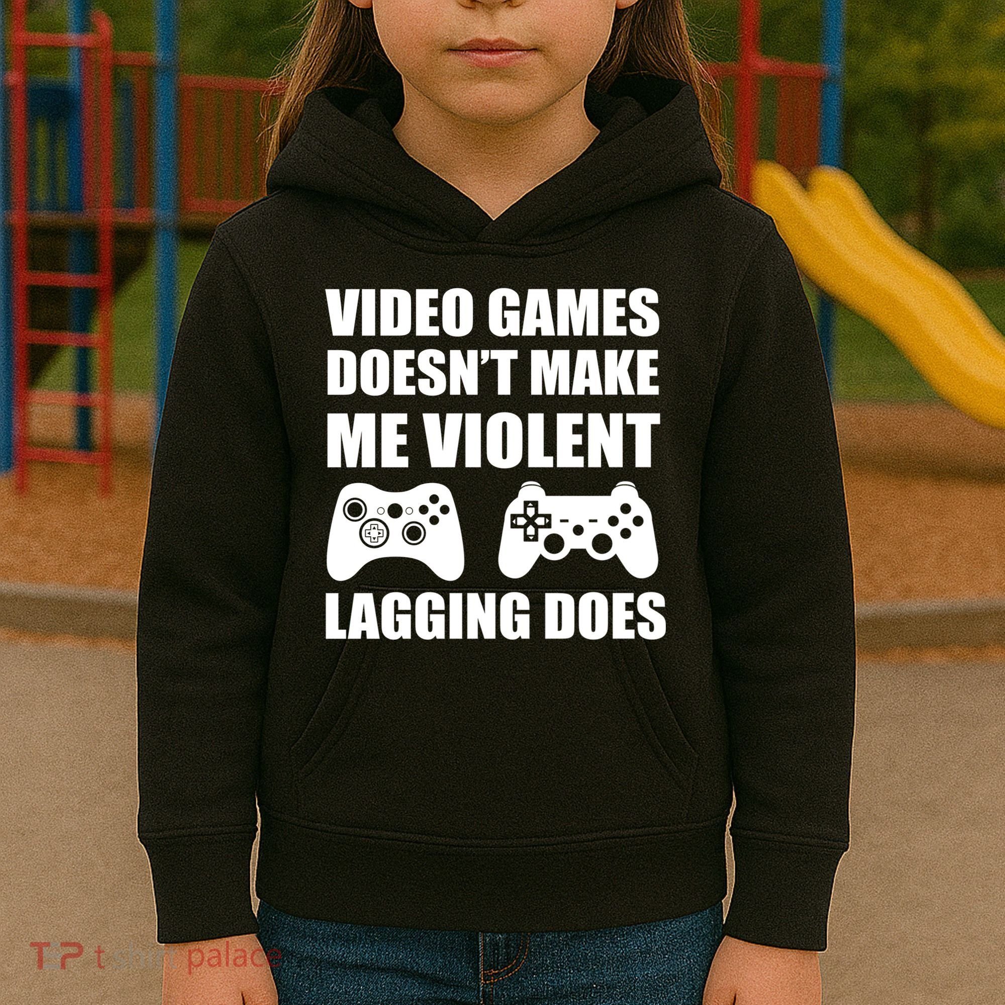 Video Games Doesn't Make Me Violent Lagging Does Kids Hoodie