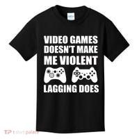 Video Games Doesn't Make Me Violent Lagging Does Kids T-Shirt thumb 0