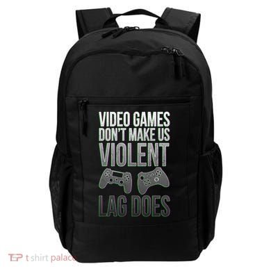 Video Games Doesn't Make Me Violent Lagging Does Gamer Backpack
